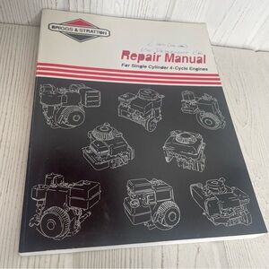 Briggs & Stratton: Service & Repair Instructions Single Cylinder 4-Cycle Engines